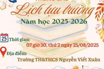 THÔNG BÁO LỊCH TỰU TRƯỜNG CỦA TRƯỜNG TH&THCS NGUYỄN VIẾT XUÂN NĂM HỌC 2025-2026